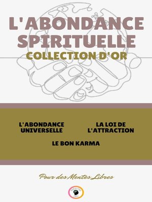 cover image of L'ABONDANCE UNIVERSELLE--LE BON KARMA--LA LOI DE L'ATTRACTION (3 LIVRES)